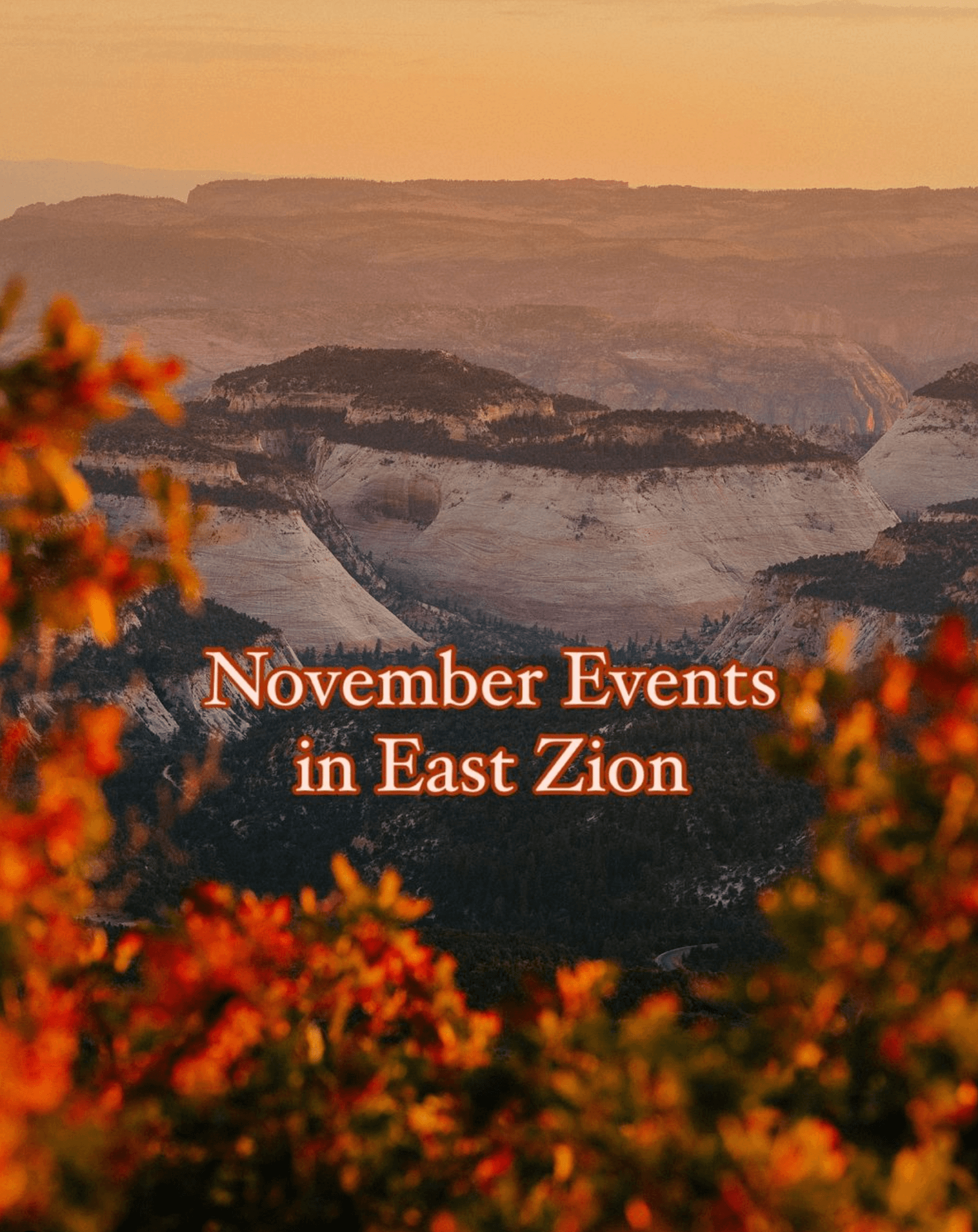 A scenic view of East Zion with text overlay announcing "November Events in East Zion."