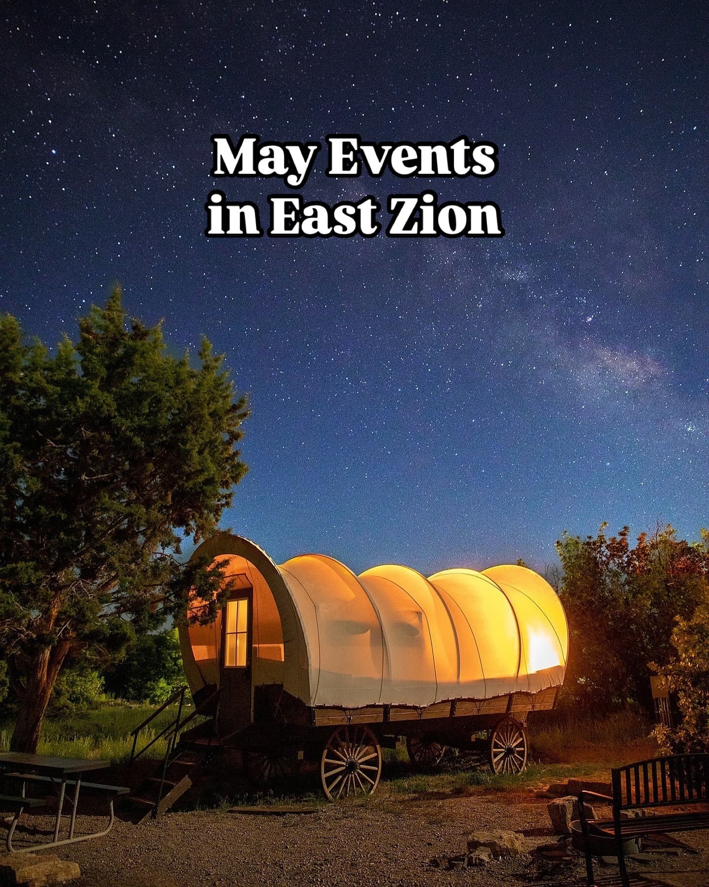 A brightly lit wagon under a starry night sky with text overlaying that reads, "May Events in East Zion."