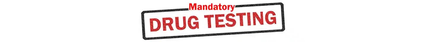 Bold text reading "Mandatory Drug Testing."